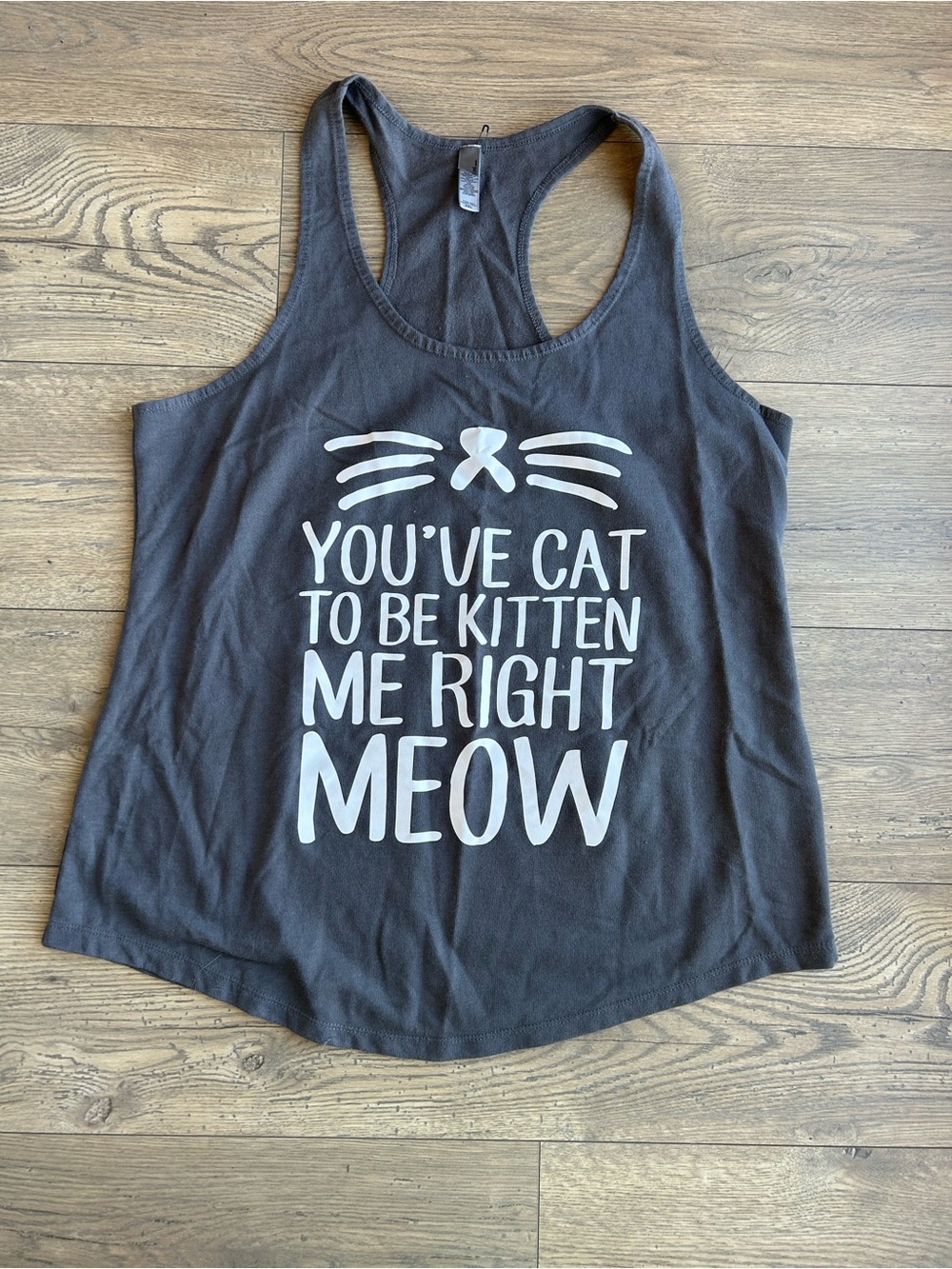 You’ve Cat to be Kitten Me Right Meow Graphic Tank